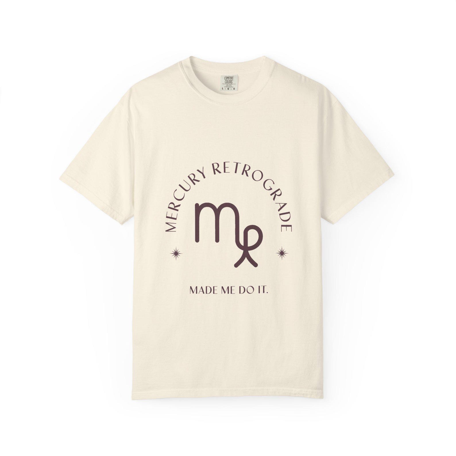 Mercury Retrograde Made Me Do It Astrology Humor Tee | Zodiac Excuse | Comfort Colors 1717 Garment Dyed L