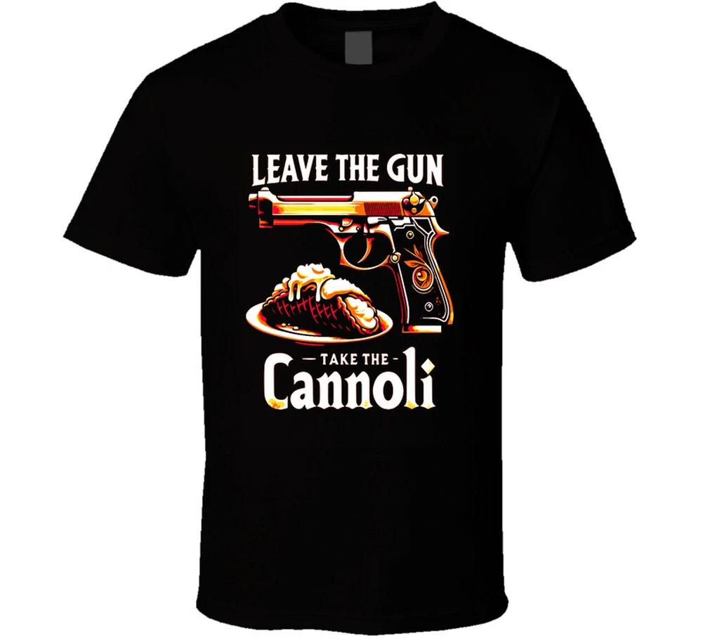 Leave The Gun Take The Cannoli Funny Godfather Gift T Shirt XL