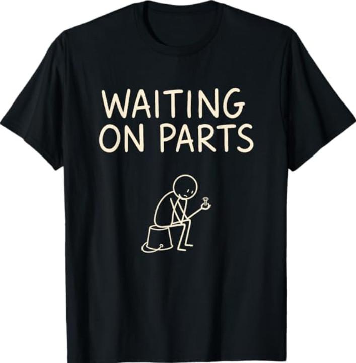 Mechanic Men Auto Repair Waiting on Parts Car Technician T-Shirt S