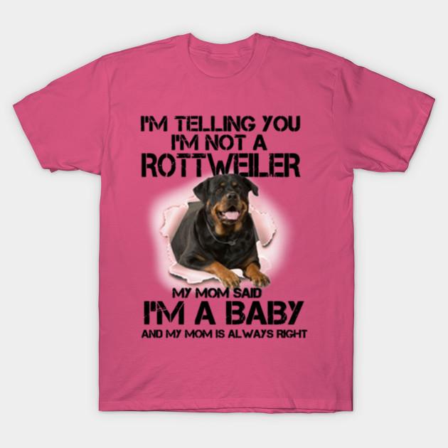 Im Telling You Im Not A Rottweiler My Mom Said Im T-shirts Printed Women Fashion O Neck Plus Size Summer Casual Short Sleeve Tops