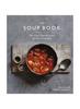 The The Soup Book : 200 Recipes, Season by Season Book