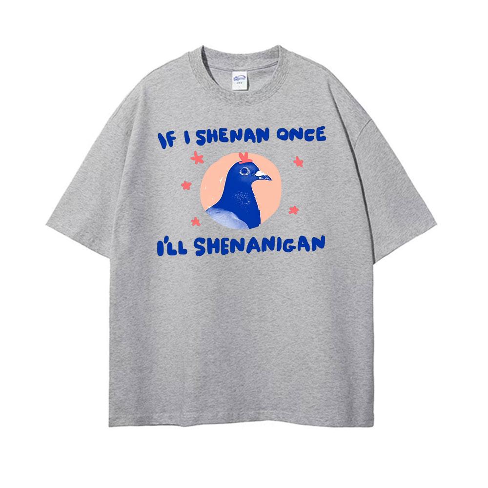 Ifi Shenan Einmal krank Shenanigan Unisex Taube T-Shirt Lässig Kurzarm Übergröße T-Shirt Herren Heißer Verkauf Komfort Humor T-Shirt