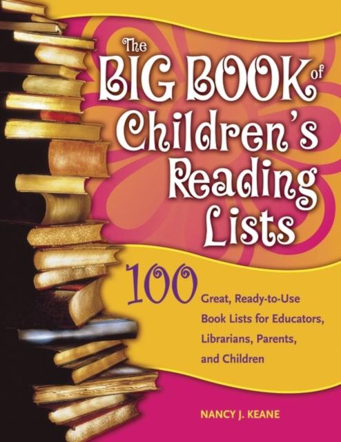 The The Big Book of Children's Reading Lists : 100 Great, Ready-to-Use Book Lists for Educators, Librarians, Parents, and Children Book
