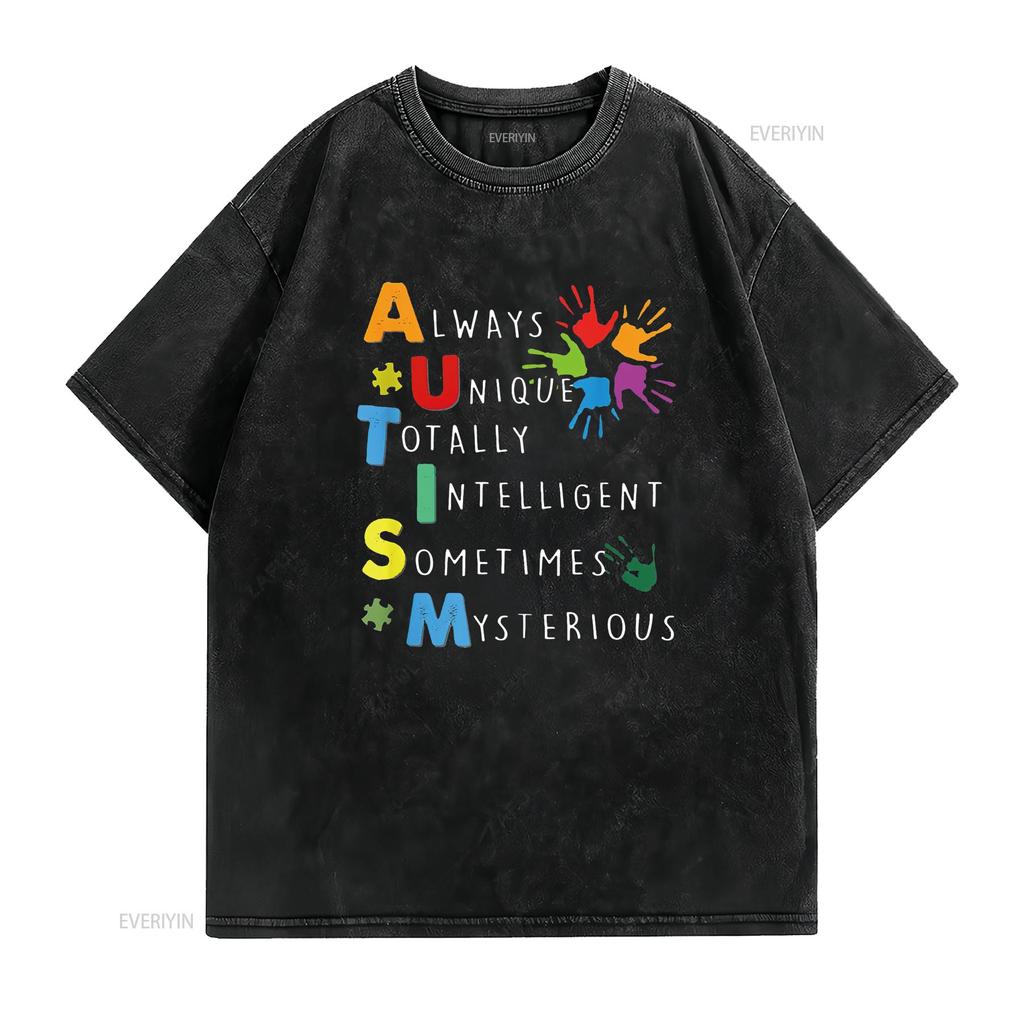 Autism Always Unique Totally Intelligent Sometime Mysterious T Shirt Vintage Washed Soft Homme Unisex Casual Stylish
