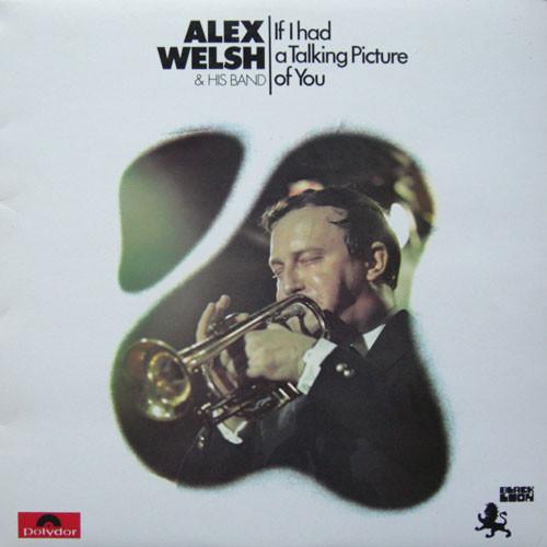 

LP Record ALEX WELSH HIS BAND If I Had A Talking Picture Of You 2460150 Polydor 1972 UK Jazz Used