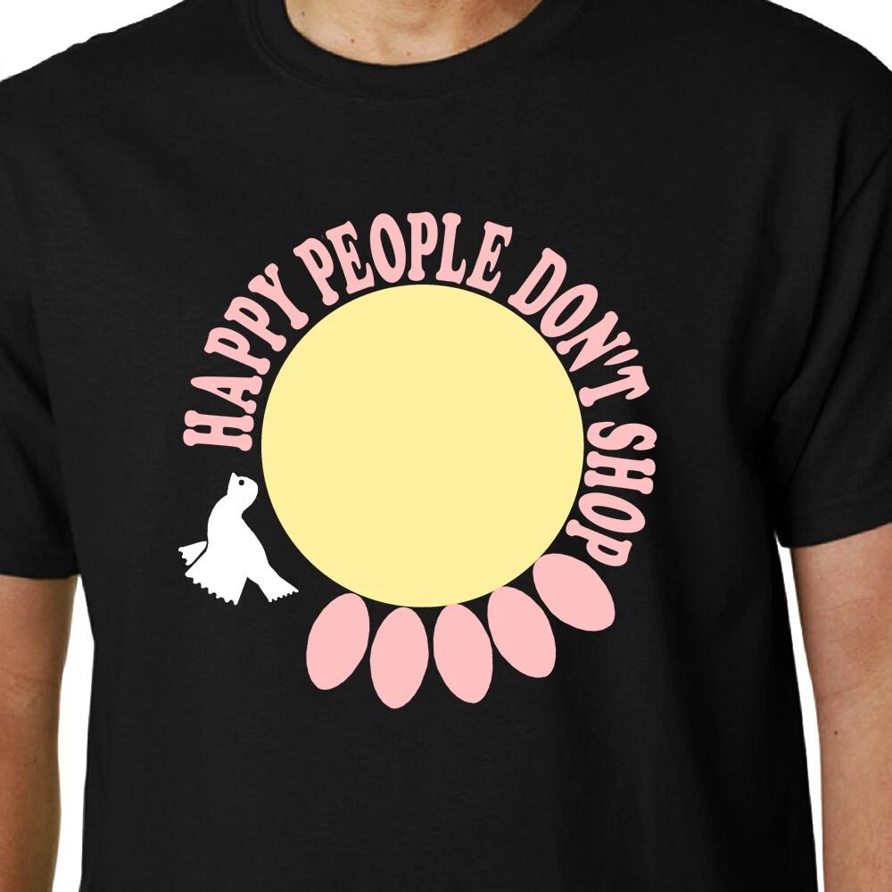 Happy People Don t Shop t-shirt THE GOOD LIFE TV ENVIRONMENT PROTEST CLIMATE 3XL