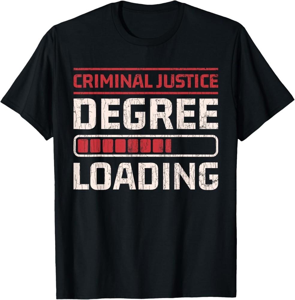 

Criminal Justice Degree Loading Lawyer Funny Gift Tee Gift Unisex T-Shirt S