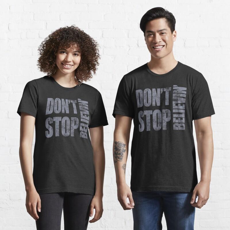 

80 s Journey Don t Stop Believin Casual T-Shirt