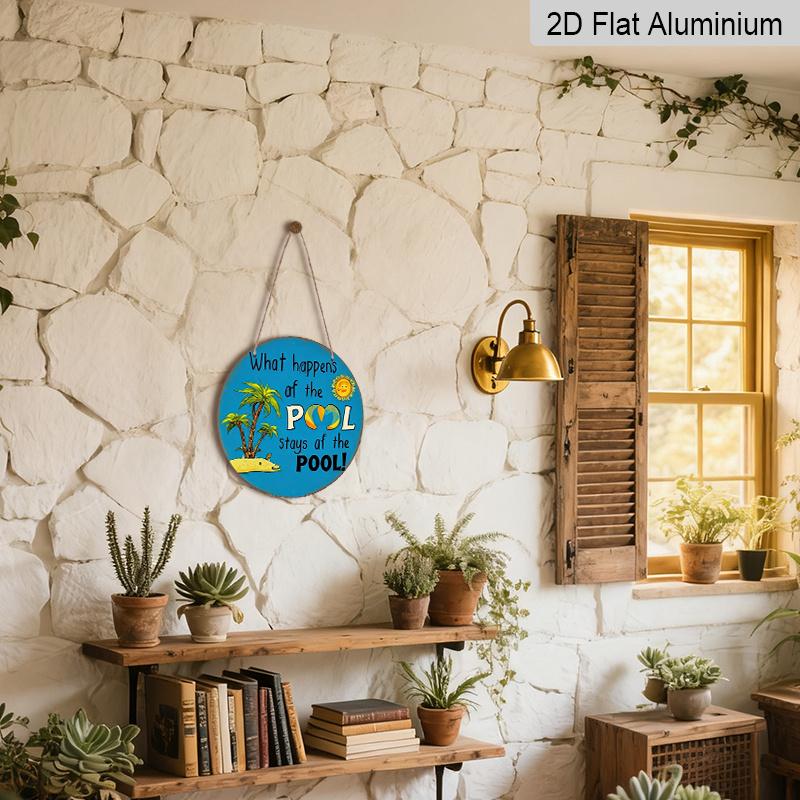 2D Flat, 1pc Round Aluminum Hanging Sign - "What Happens At The Pool Stays At The Pool" Funny Pool Quote Metal Wall Art, Tropical Palm Tree & Sun