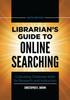 كتاب Librarian's Guide To Online Searching : Cultivating Database Skills for Research and Instruction