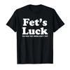 New 2026 Fets Luck 3D Letter Printed Mens and Womens Short Sleeved Tshirt Shirt Harajuku Retro Top Streetwear Mens Clothing