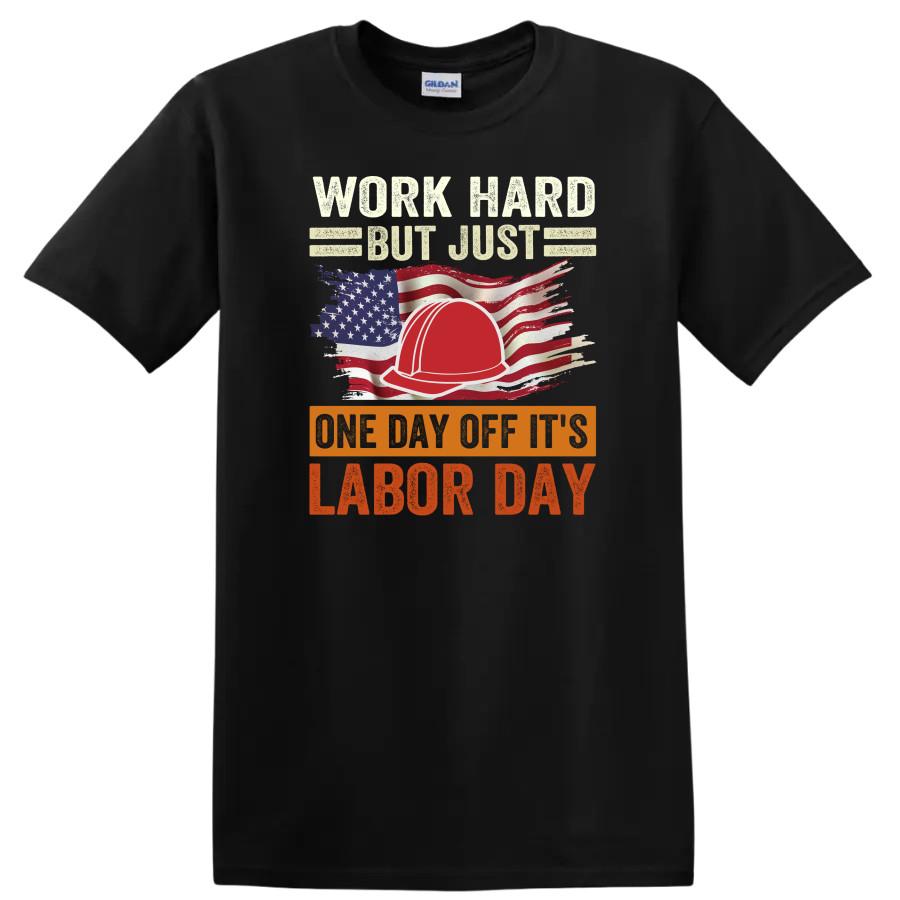 Labor Day T Shirt Work Hard But Just One Day Off Helmet American Flag Tee