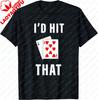 Id Hit That Funny Blackjack Gambling TShirt Y2k  Clothes for Man  Shortsleeved Roundneck Clothing