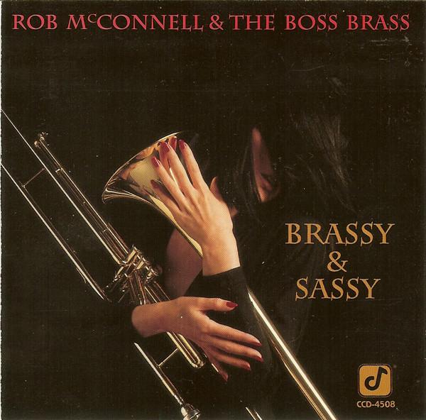 

CD MCCONNELL, ROB; BOSS BRASS - Brassy & Sassy CCD4508 Concord Jazz 1992 US Jazz Used