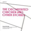 The Decapitated Chicken and Other Stories by Horacio Quiroga... 9780292715417