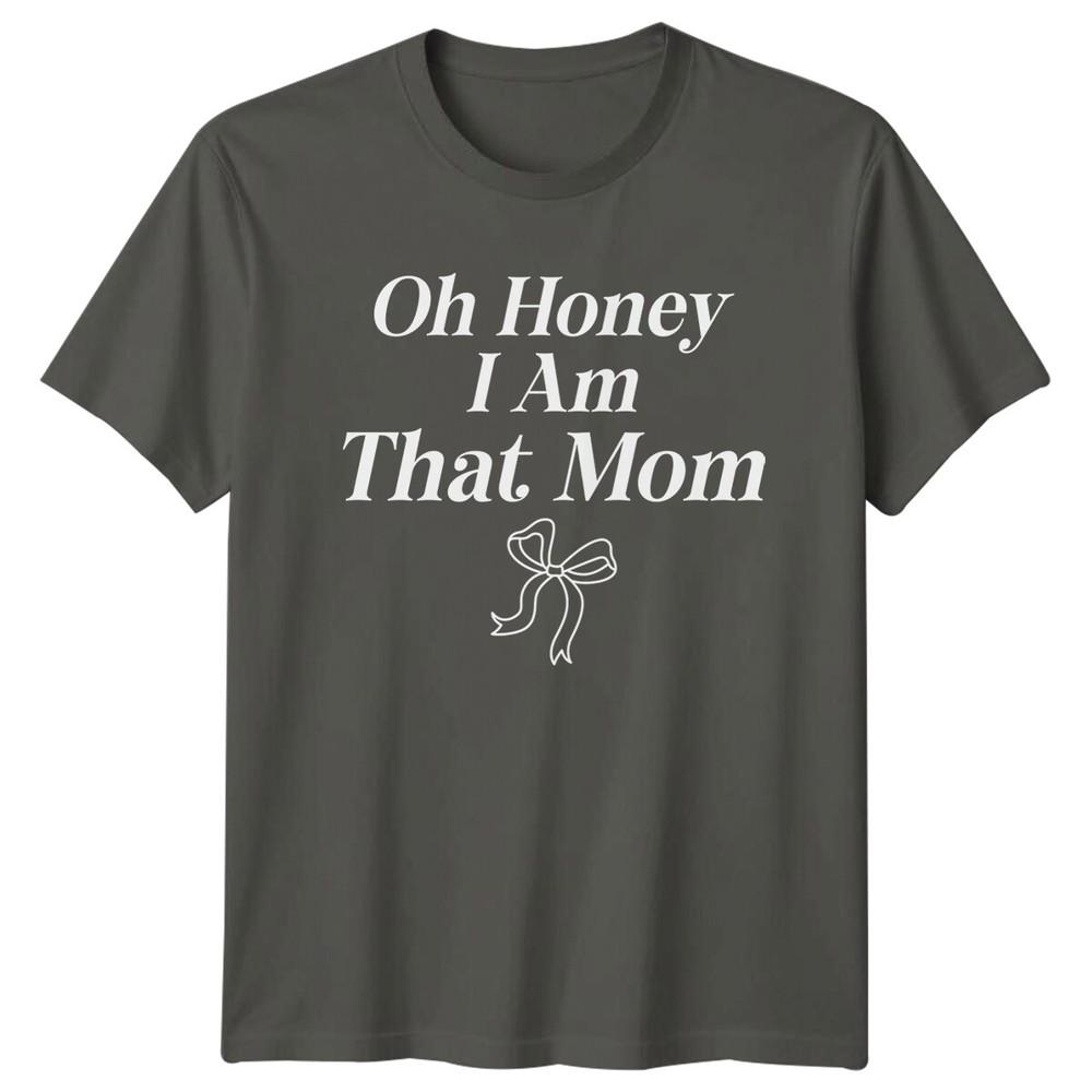 Oh Honey I Am That Mom Bow Graphic Mothers Day TShirt