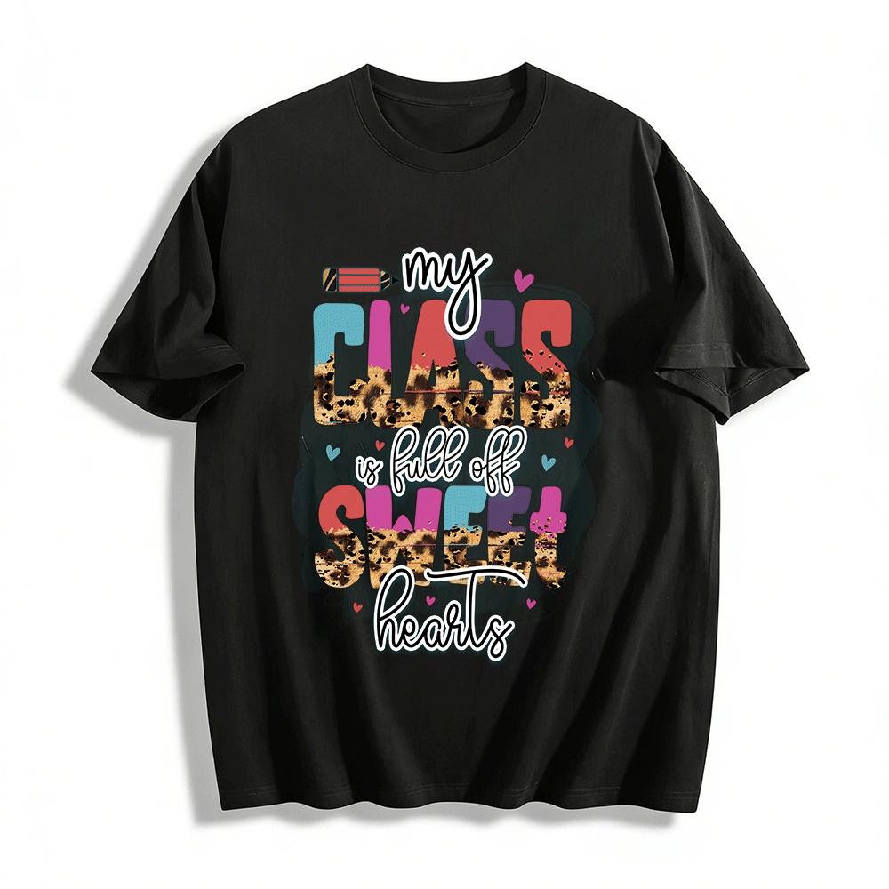 My Class Is Full Of Sweet Hearts Teacher Valentine s Day Tee Pure cotton T-shirt XXS
