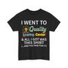 I Went To Quality Learning Center & All I Got Was This Shirt T-Shirt
