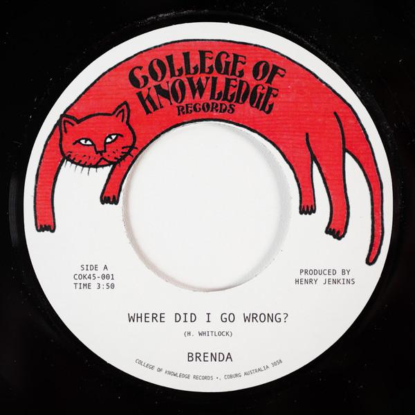 7inch Record BRENDA - Where Did I Go Wrong? COK45001 College Of Know 2025 UK Soul/Funk