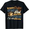 Without Coffee I Wouldn't Be Shirt Funny Coffe Lovers Gift Unisex T-Shirt