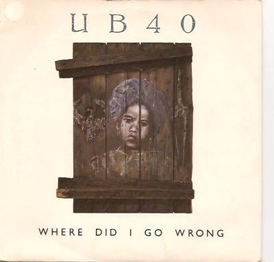 7-tums Skiva UB40 - Where Did I Go Wrong DEP30 DEP Internation 1988 Storbritannien Reggae, Ska & Dub Begagnad