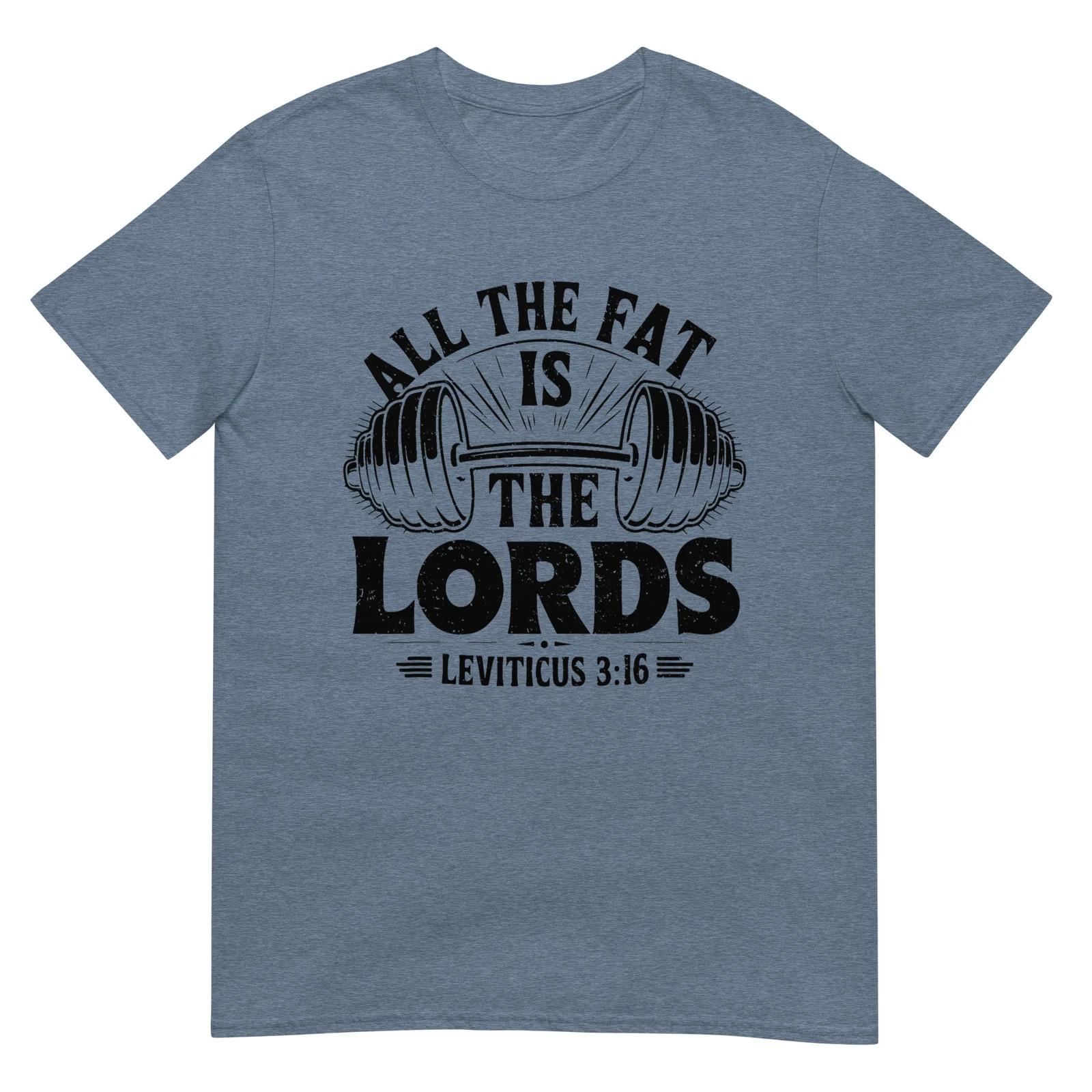 All The Fat Is The Lords Funny Christian Workout Gym Fitness T-Shirt S