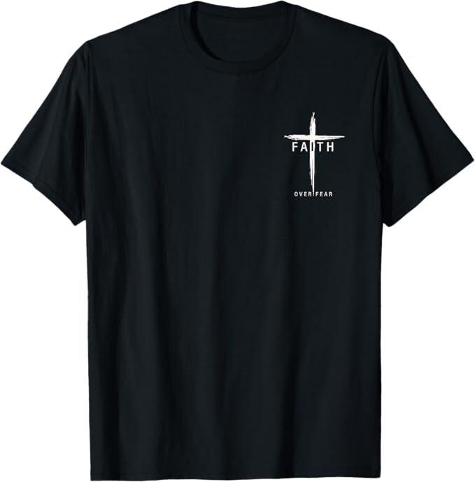 Faith Fear Christian Cross Jesus Christ Men Women Christians T-Shirt