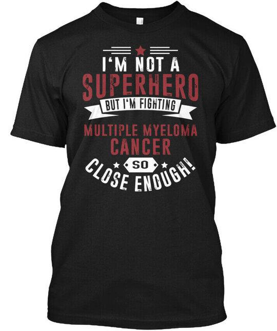 Not Superhero %7c Multiple Myeloma Cancer T-Shirt Made in the USA Size S to 5XL Unisex T-Shirt XXXL