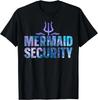 Mermaid Security Funny Dad Mermaid Family Mermaid Squad Gift Unisex T-Shirt