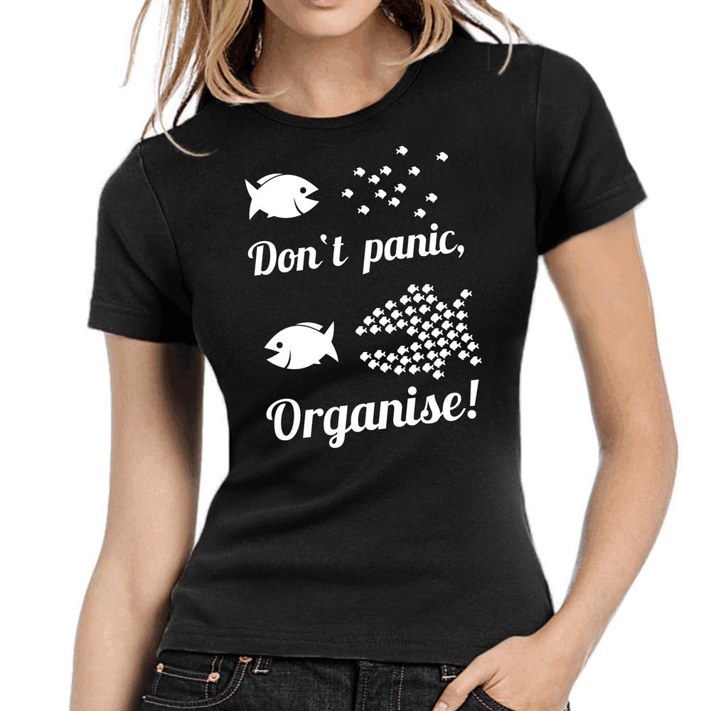 

Don t Panic Organise Fish Not Democracy Comedy Women Girlie T-Shirt 3XL