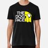 The Dog Face Funny T-Shirt S-5XL Best T-Shirt