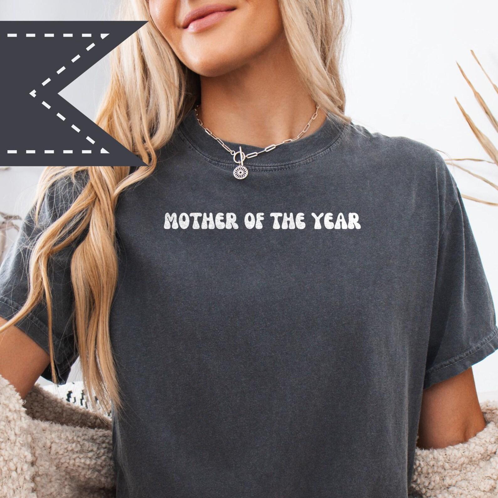 Mother of the Year Tee, Comfort Colors® Mother s Day Graphic Tee, Motherhood Shirt 4XL