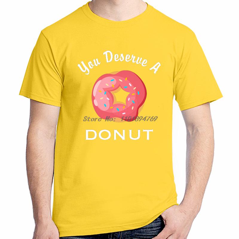 You Deserve A Donut Funny Graphic T Shirts Summer Cotton Short Sleeve Tshirts Tees Tops New Shirts And Tshirts Print T Shirt