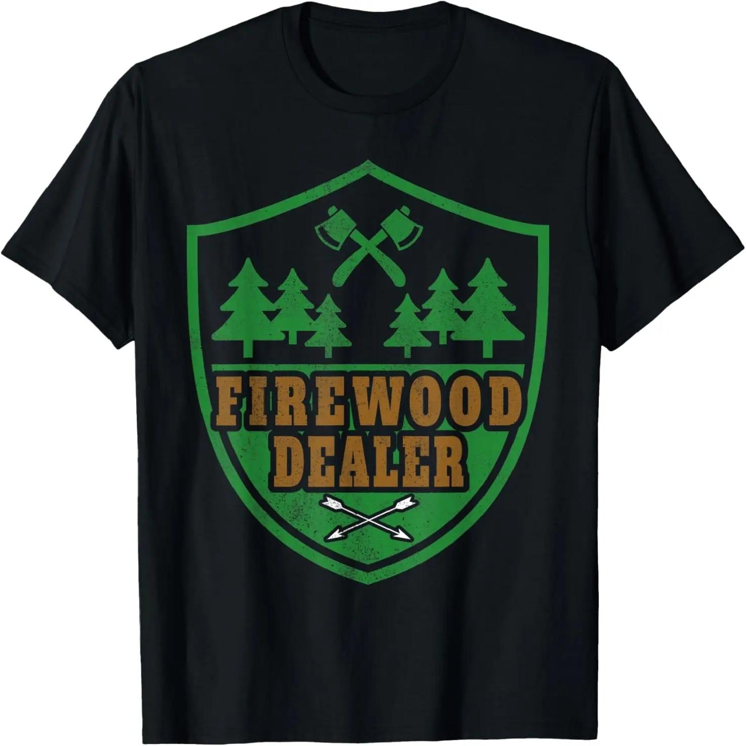 Funny Saying Firewood Dealer Wood Seller T-Shirt S
