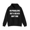 99 Problems But A Beach Ain't One Graphic Hoodie