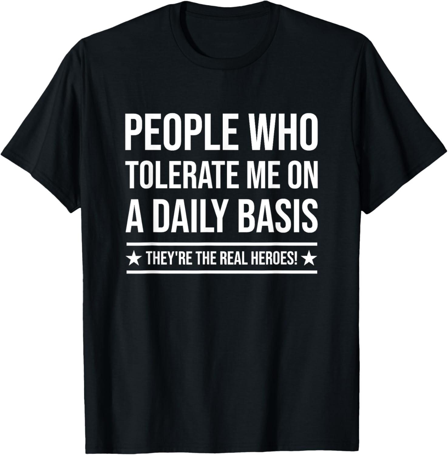 People Who Tolerate Me On A Daily Basis Sarcastic Funny T-Shirt S разноцветный