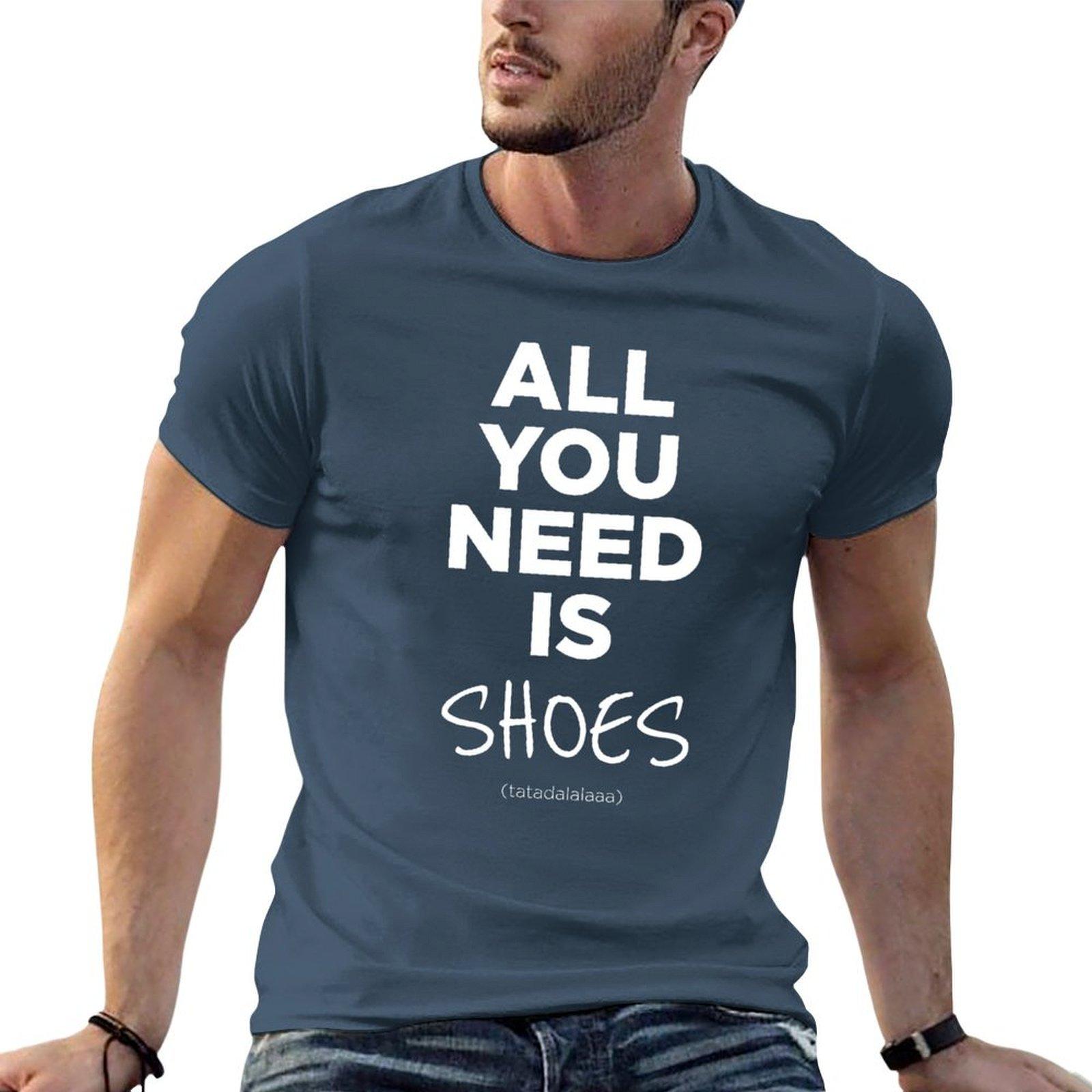 All You Need Is Shoes Tshirt Cotton T Shirt Unisex T Shirt Unisex 100 Cotton Luxury Brand Unisex T Shirt Cotton Tshirt S