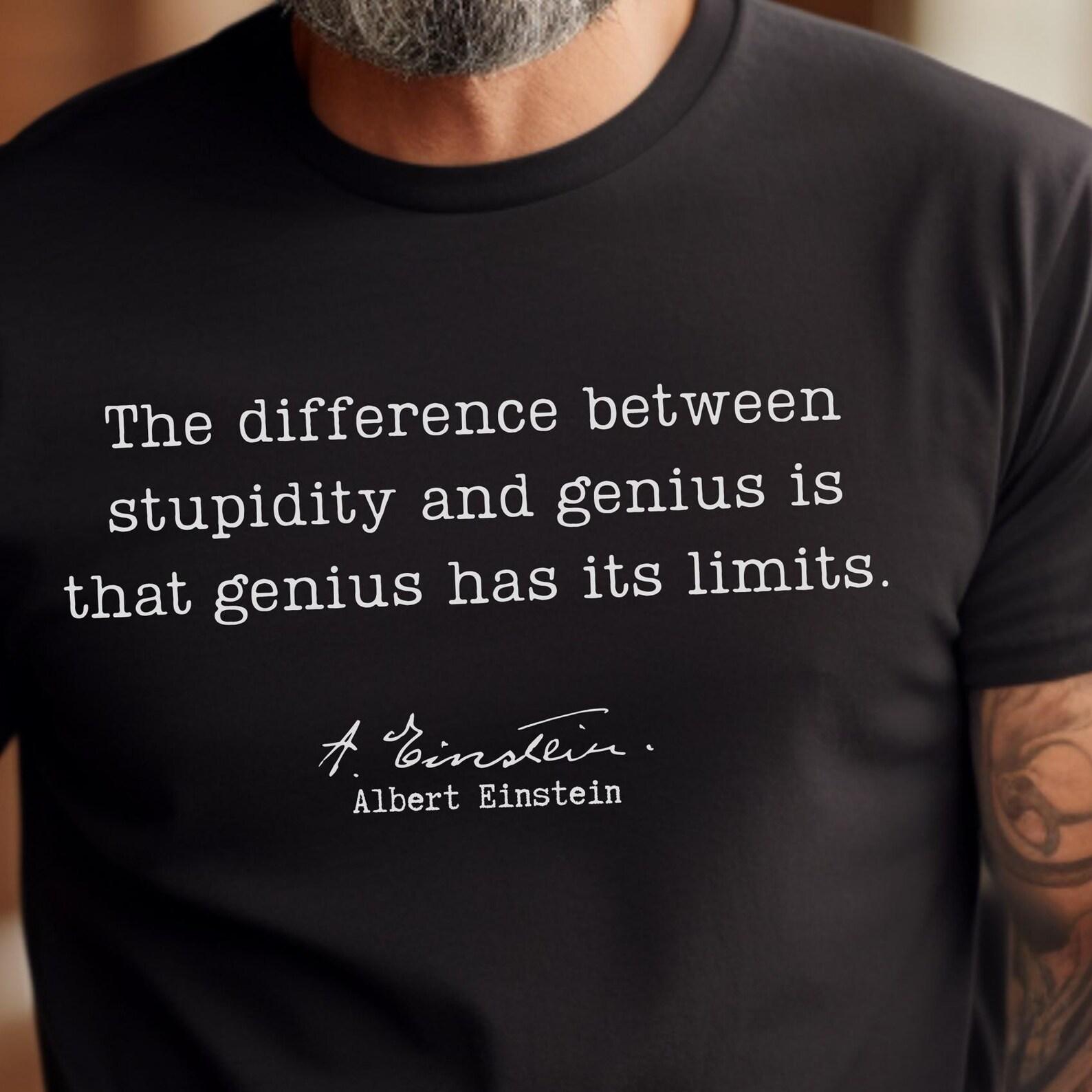 Funny Albert Einstein Quote T-Shirt: Humorous Sarcastic Graphic Tee S