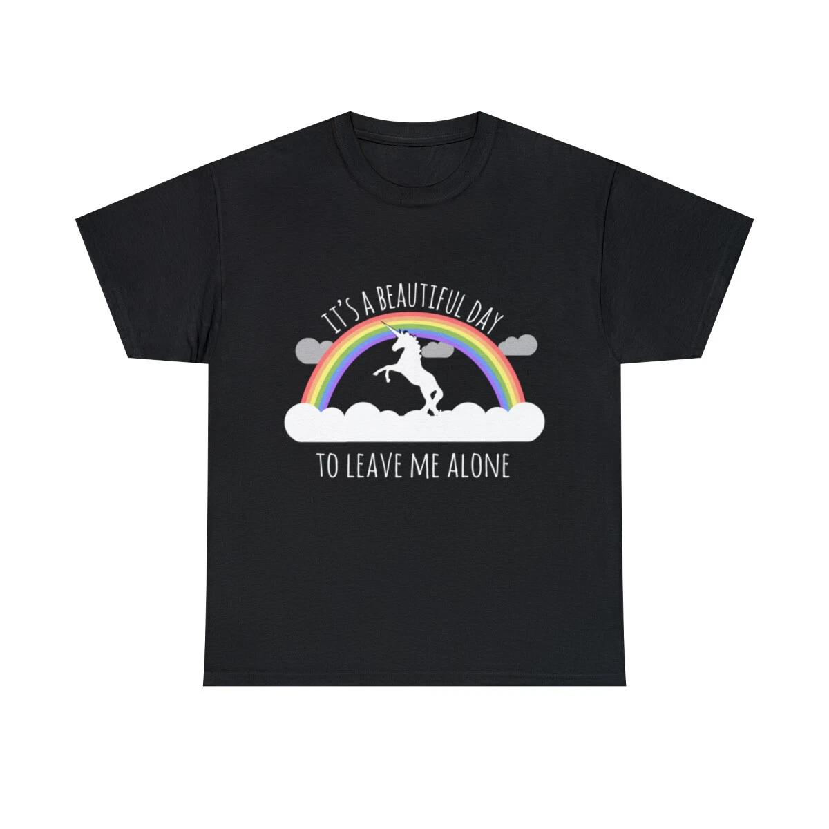 

It s A Beautiful Day To Leave Me Alone Graphic Tee Shirt M