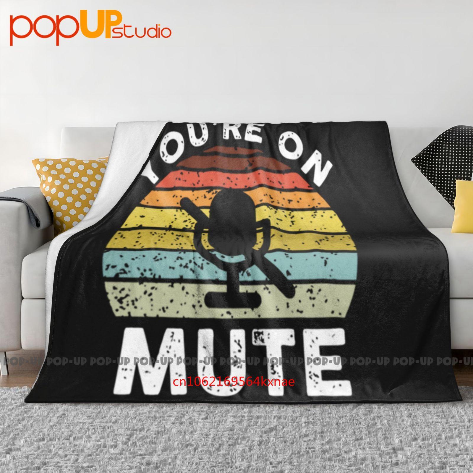

Youre On Mute Offensive Ultra-Soft Blanket Quilt Winter Sofa Cover Bed Covers 30x40in