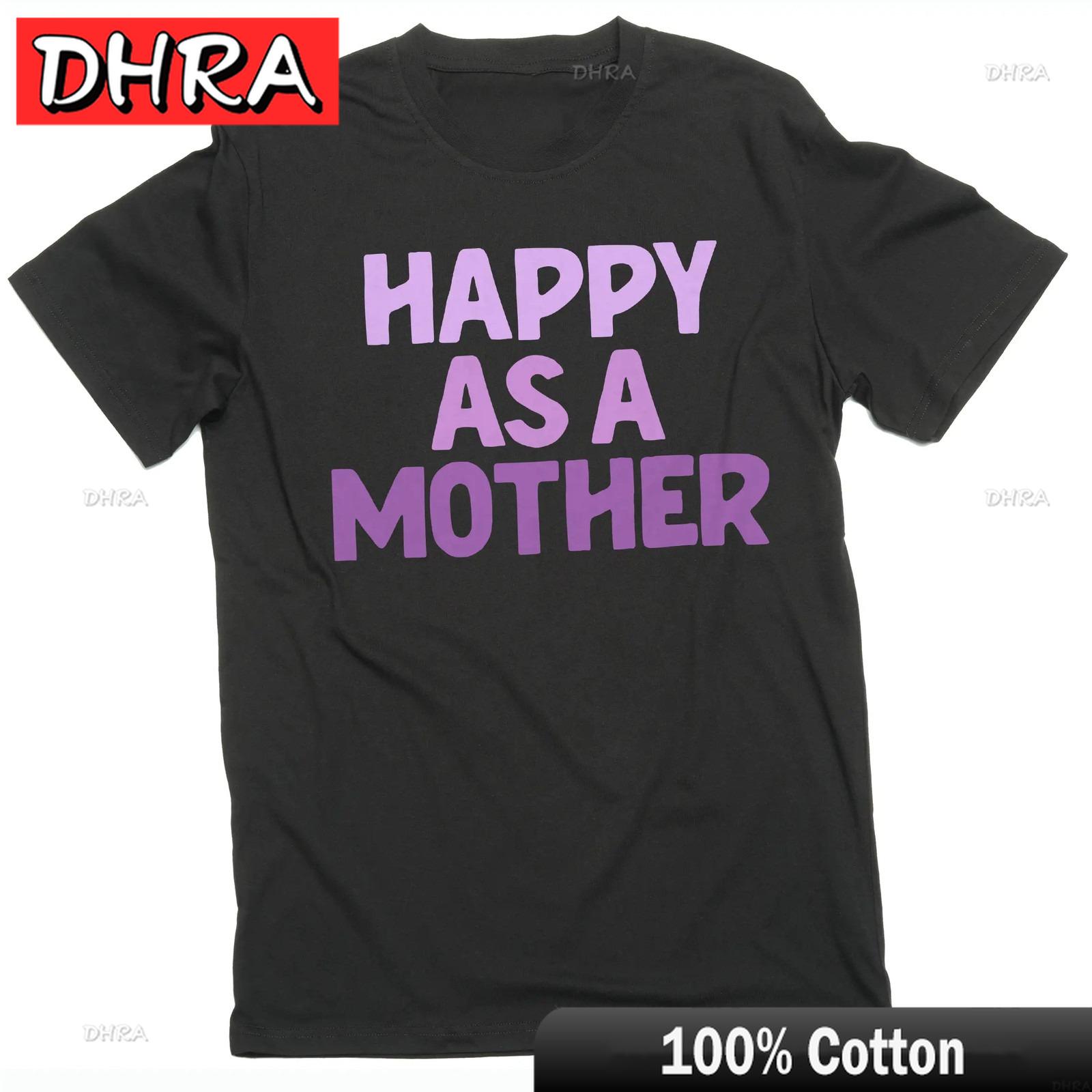 Womens Mothers Day Happy As A Mother Tshirt Mom Gifts Unisex Mommy Tee Edgy Unique Retro Clothing Tees for Funny Shirts Boys 4XL