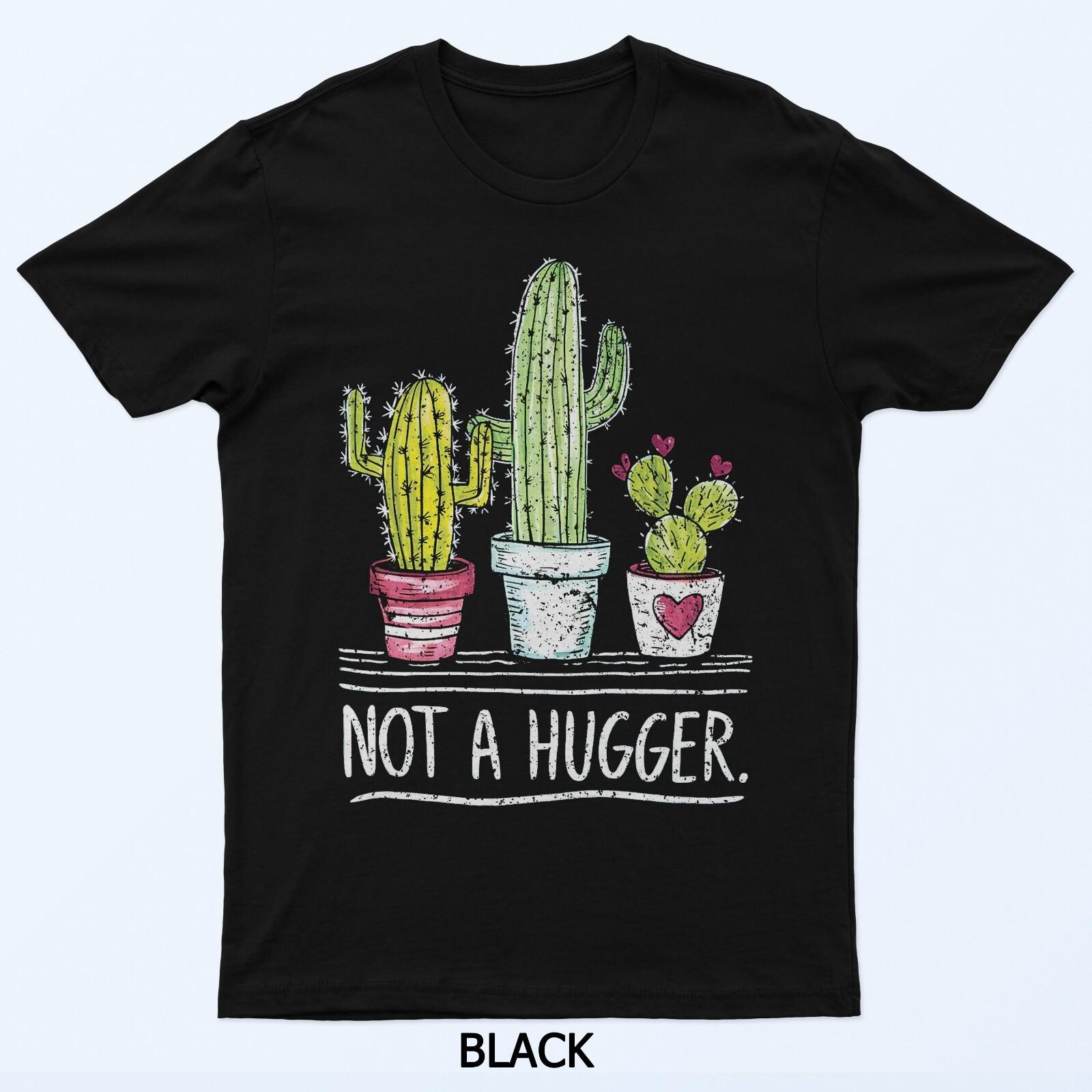 Not A Hugger Cactus Joke T-Shirt M