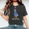 She Doesn’t Even Go Here T-Shirt Tv Series Meme Tee Funny Goose Girl Tshirt Women Short Sleeve T-shirt Round Neck Casual Tops
