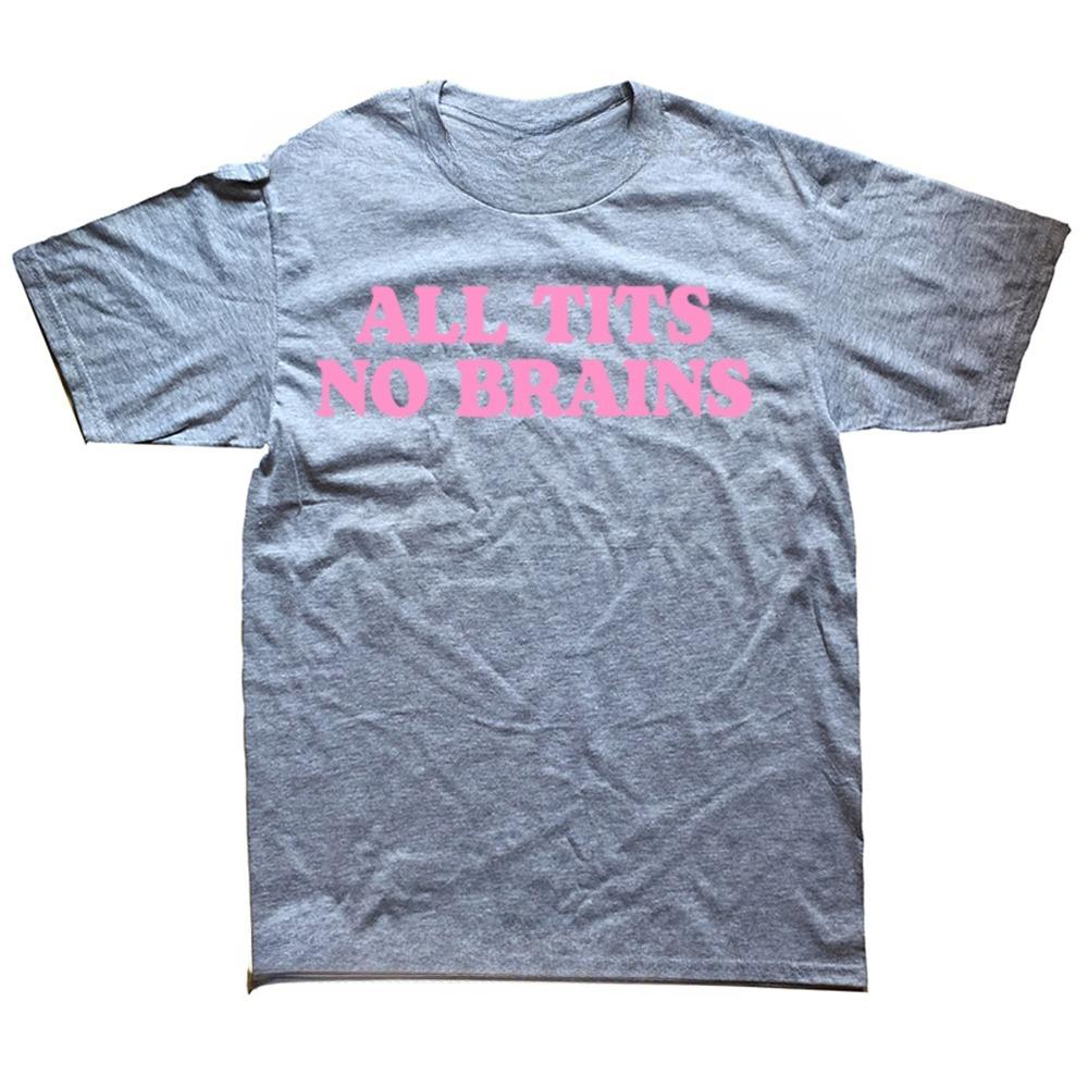 All Tits No Brains Lustige Damen Mädchen Sarkastische T-Shirts Herren Mode Lässiges T-Shirt Baumwolle Lockeres T-Shirt 2025 Mode Tops Tee