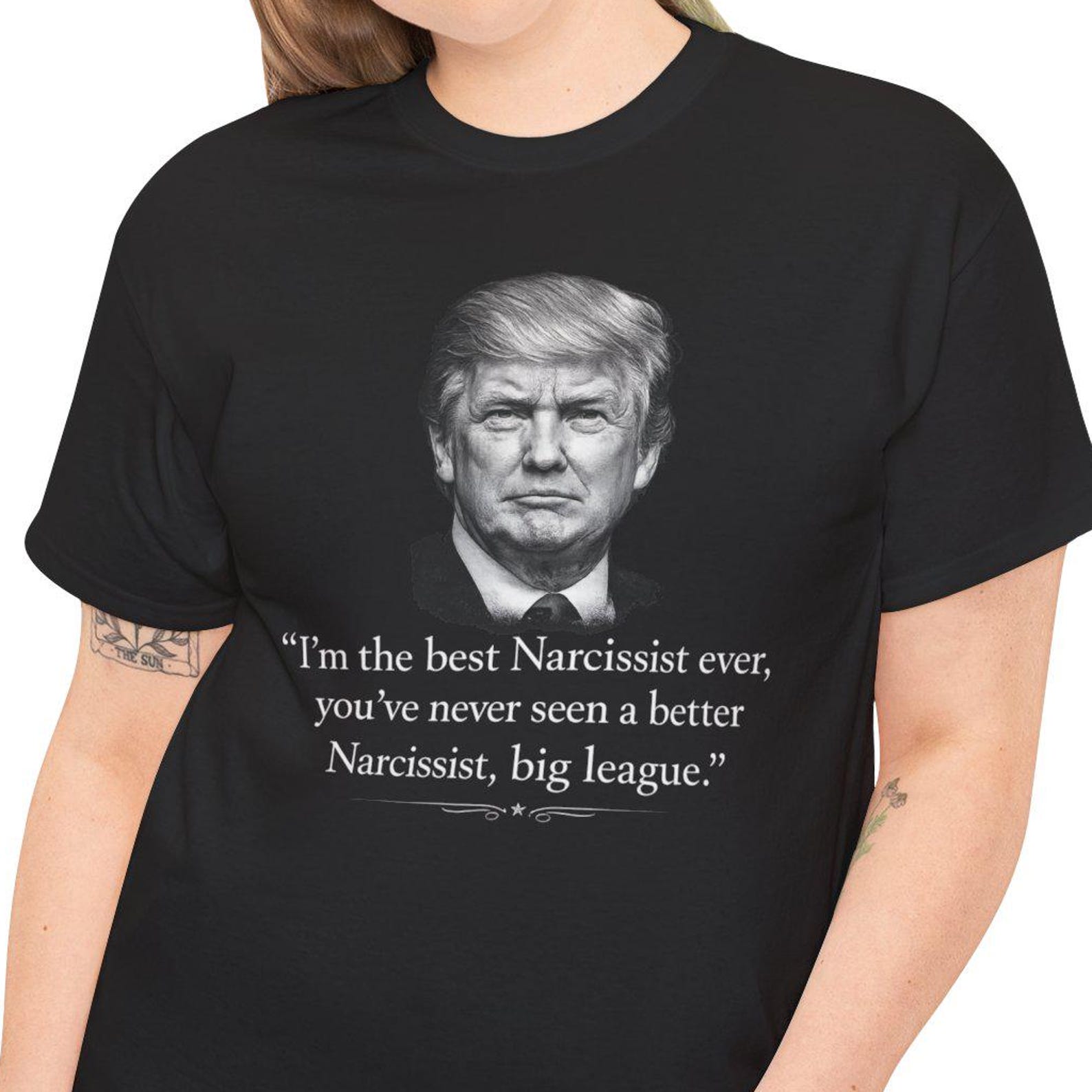 Satirical Trump Narcissist Portrait Tee | Political Quote T-Shirt 3XL