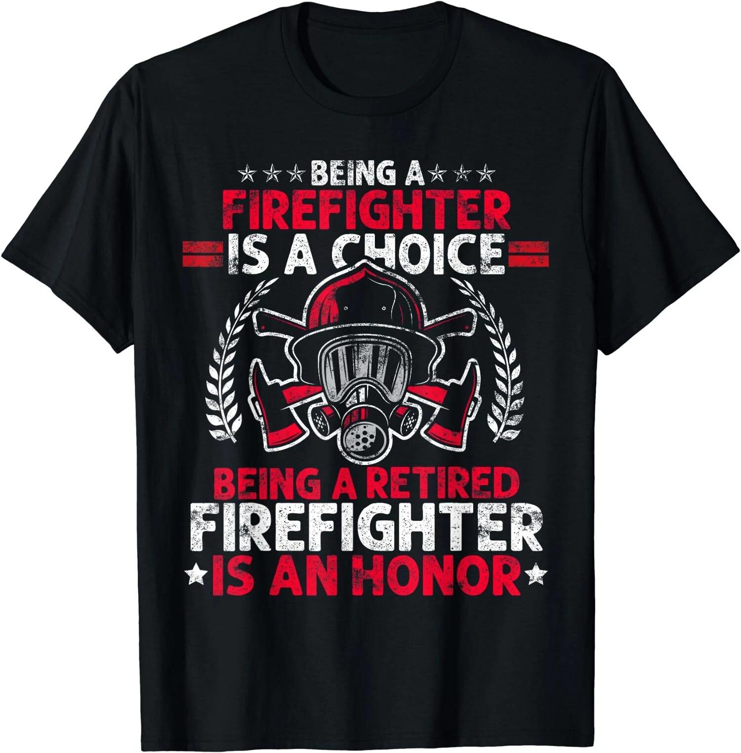 Heroic Fireman Gift Idea Retired Firefighter T-Shirt XXXXL