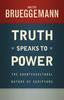 The Truth Speaks To Power : The Countercultural Nature of Scripture Book