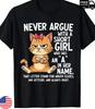 Funny Sassy Cat Graphic T-Shirt, Never Argue with A Short Girl Quote Tee