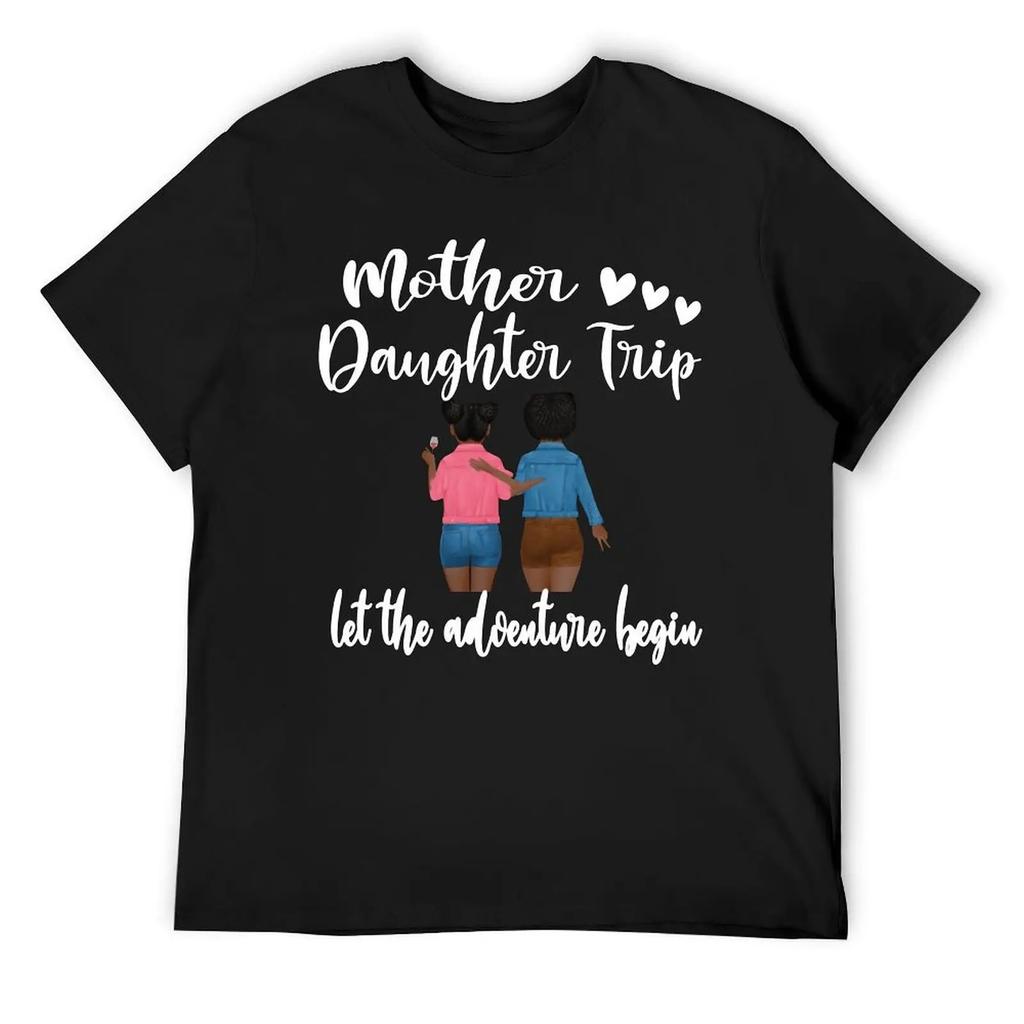 Crewneck Mother's Day Black Daughter Trip Vacation Travel Vacay T-shirt Sport Tees Top Quality Funny Novelty Leisure USA Size