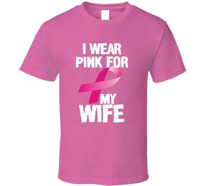 I Wear Pink For My Wife Breast Cancer Awareness Gift T Shirt